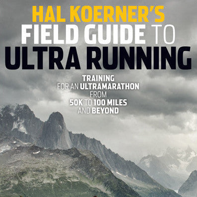 Hal Koerner's Field Guide to Ultrarunning - Autographed Copy