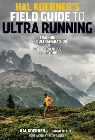 Hal Koerner's Field Guide to Ultrarunning - Autographed Copy